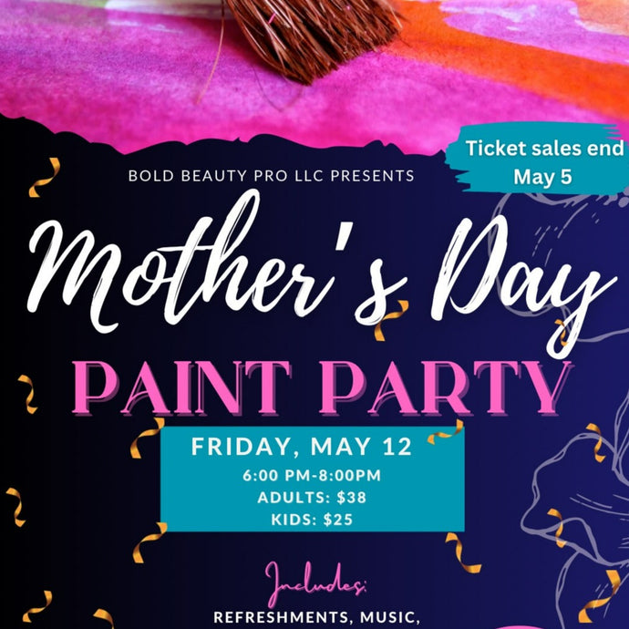 Bold Palettes Mother's Day Sip and Paint Party Ticket for ONE May 12,2023 - Bold Beauty Pro LLC